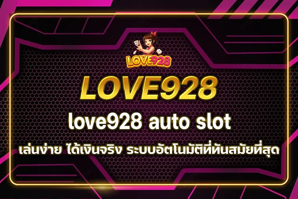 love928 auto slot